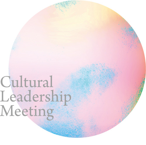 CULTURAL LEADERSHIP MEETING―次代を牽引するカルチャー・リーダーシップを考える―